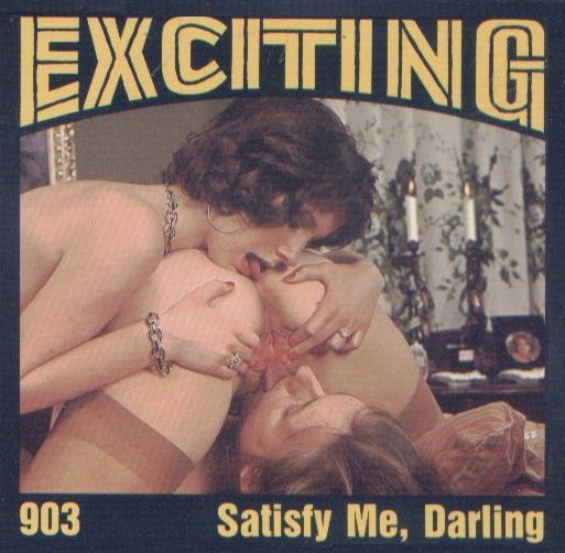 Exciting Film 903  Satisfy Me, Darling