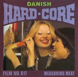 Danish Hardcore 617  Measuring Meat