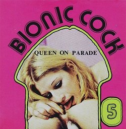 Bionic Cock 5 - Queen On Parade