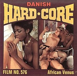 Danish Hardcore 576  African Venus