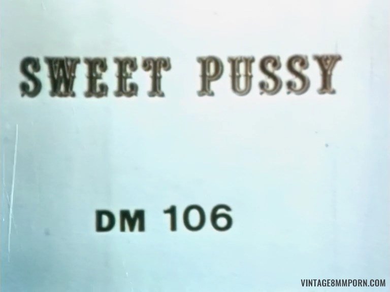 Dirty Movies 106 - Sweet Pussy