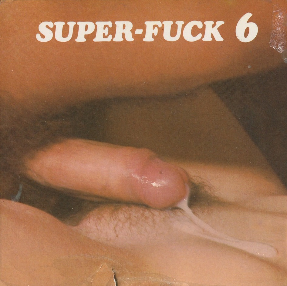 Super-Fuck 6