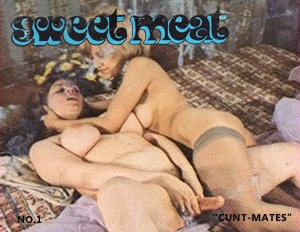 Sweet Meat 1 - Cunt-Mates